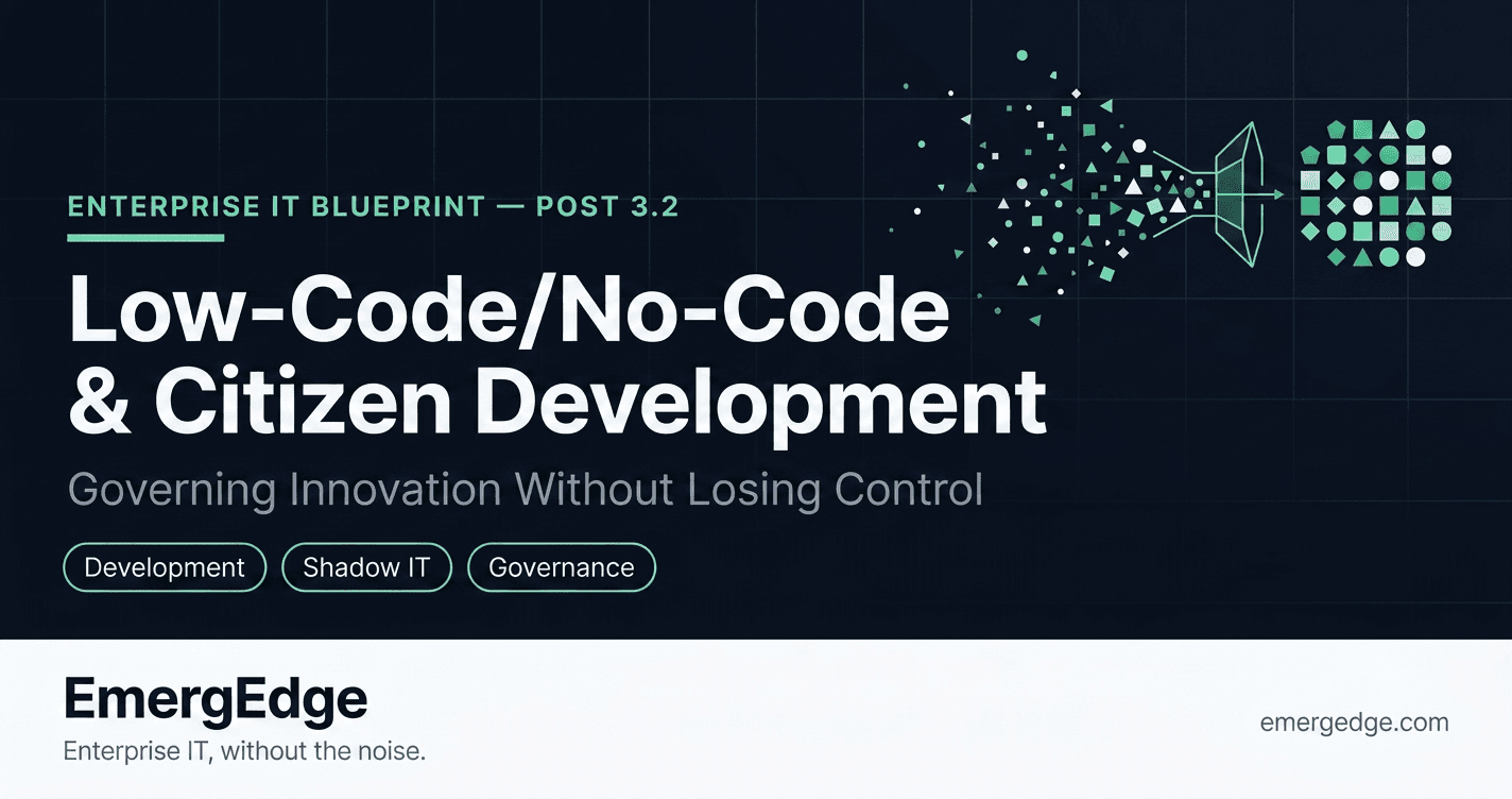 Low-Code/No-Code & Citizen Development — Governing Innovation Without Losing Control